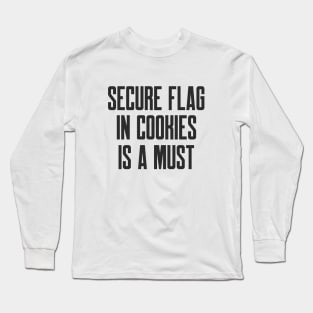 Secure Coding Secure Flag in Cookies is a Must Long Sleeve T-Shirt